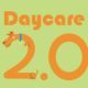 Orange text and illustration on a green background. The number two is an orange cartoon dog with an elongated body. The text reads, "Daycare 2.0."