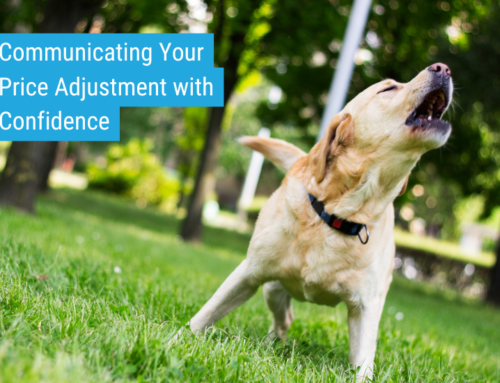 When to Wag Your Tail for a Price Hike (Part 3): Communicating Your Price Adjustment with Confidence